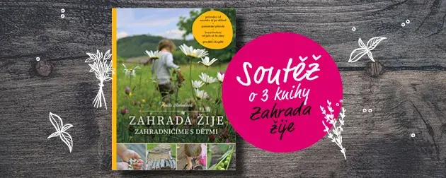 Soutěž o tři knihy Zahrada žije Soutěž o tři knihy Zahrada žije